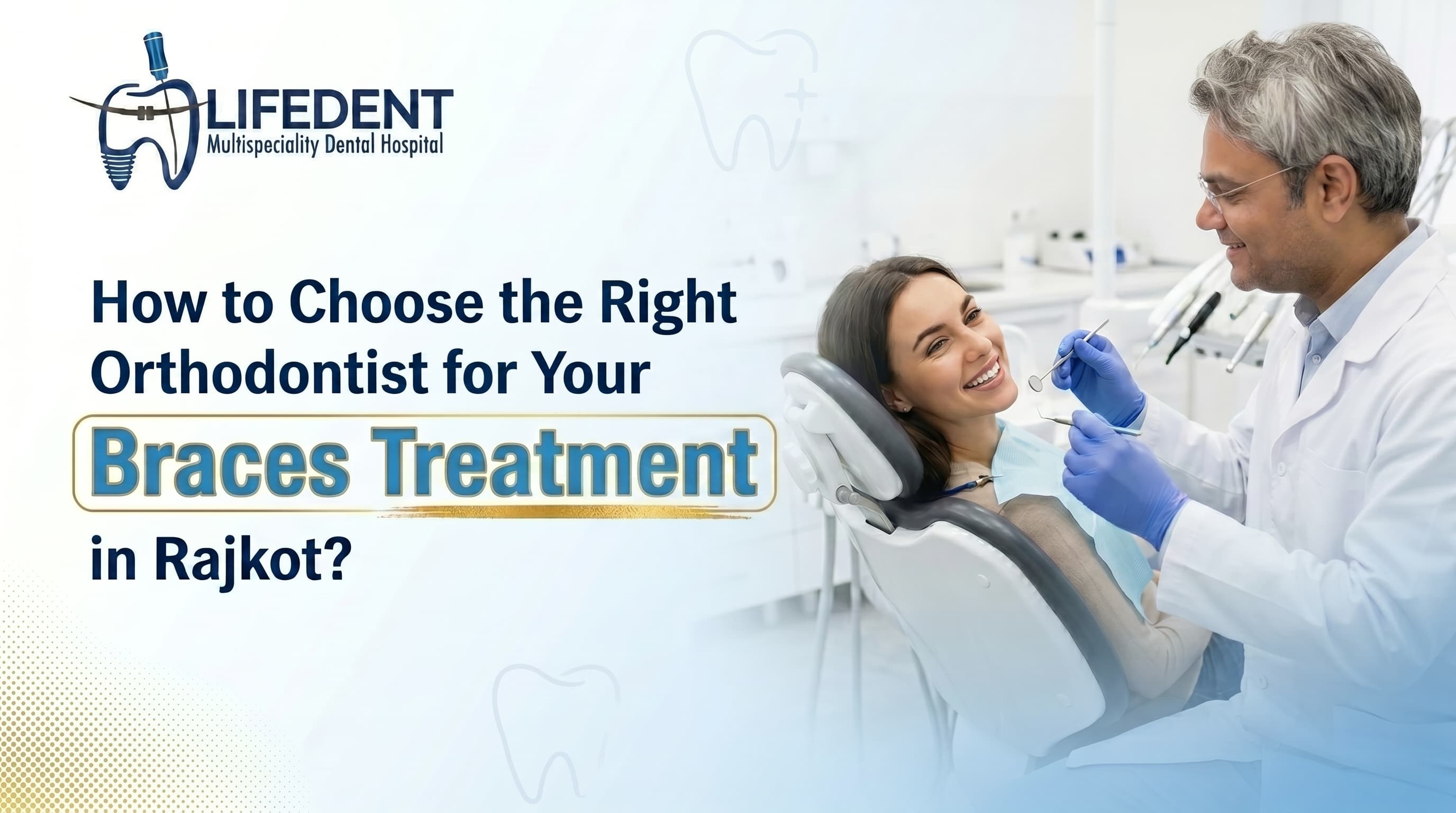 How to Choose the Right Orthodontist in Rajkot